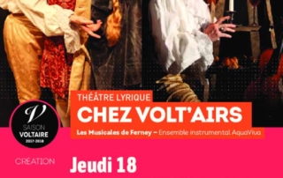Théâtre Lyrique "Chez Volt'airs", Orangerie du Château de Voltaire" à Ferney-Voltaire