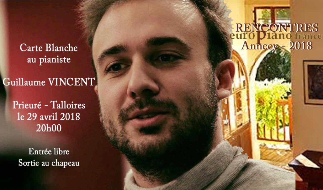 Carte blanche au pianiste guillaume Vincent, le 29 avril 2018 au Prieuré de Talloires 74290 à 20 h